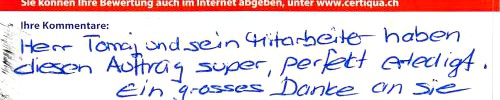 Herr Tomaj und sein Mitarbeiter haben diesen Auftrag super, perfekt erledigt. Ein grosses Danke an Sie!