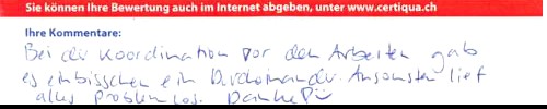 Bei der Koordination vor den Arbeiten gab es ein bisschen ein Durcheinander. Ansonsten lief alles Problemlos. Danke! :-)